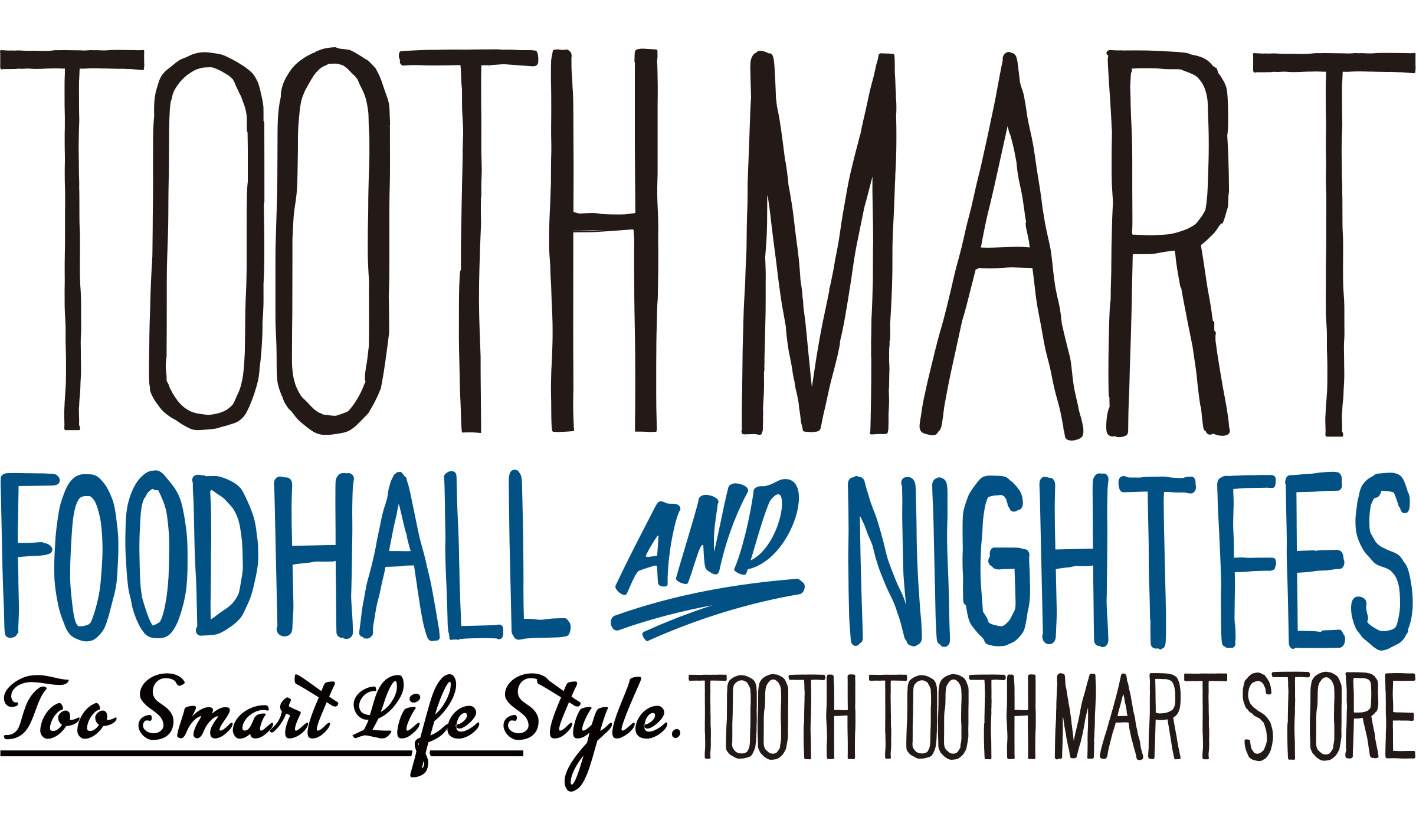 TOOTH TOOTH MART FOOD HALL & NIGHT FES - TOOTH TOOTH / トゥース 